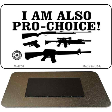 I Am Also Pro Choice Novelty Metal Magnet M-4700