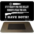 No Bullet No Gun Fear Novelty Metal Magnet M-4703