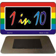 1 In 10 Rainbow Novelty Metal Magnet M-4733