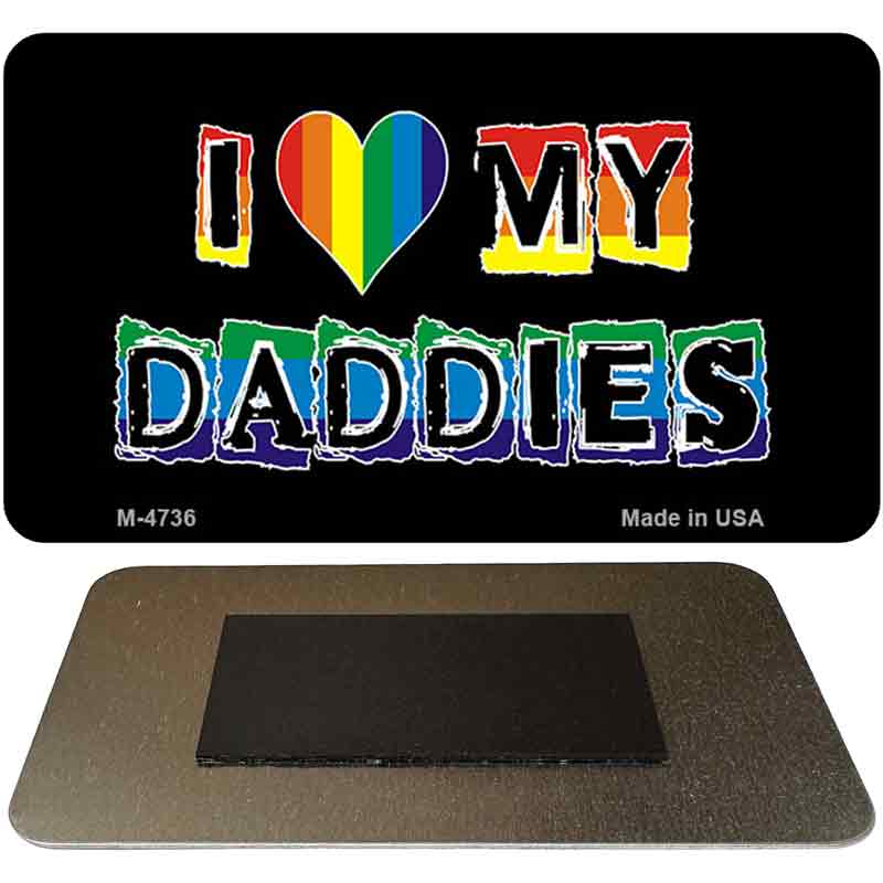 Love My Daddies Rainbow Novelty Metal Magnet M-4736