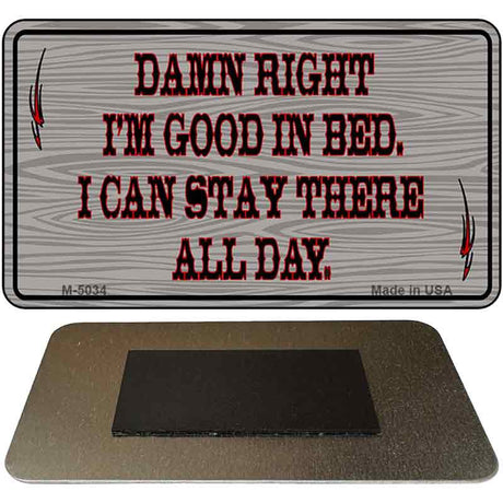 I'm Good In Bed Novelty Metal Magnet M-5034