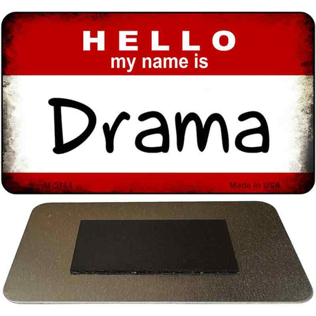 Hello My Name Is Drama Novelty Metal Magnet M-5184