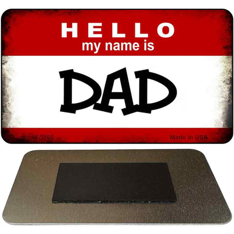 Hello My Name Is Dad Novelty Metal Magnet M-5190