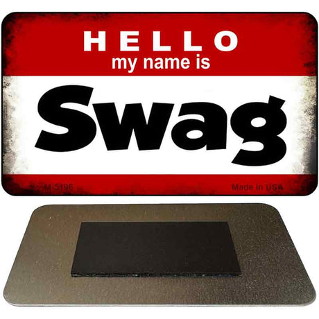 Hello My Name Is Swag Novelty Metal Magnet M-5196