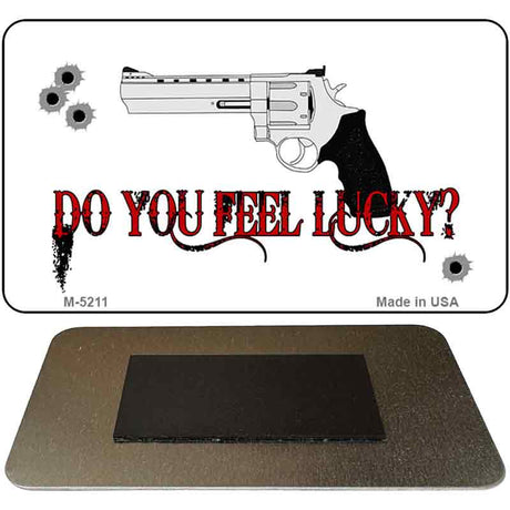 Do You Feel Lucky Novelty Metal Magnet M-5211