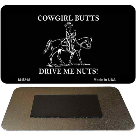 Cowgirl Butts Drive Me Nuts Novelty Metal Magnet M-5218