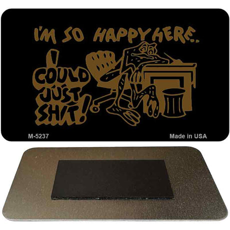 I'm So Happy Here Novelty Metal Magnet M-5237