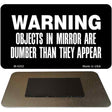 Objects In Mirror Novelty Metal Magnet M-5252