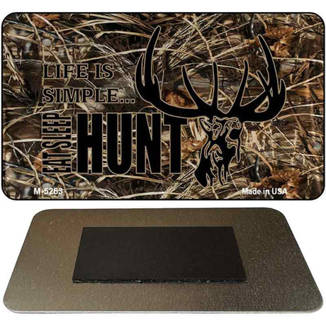 Life is Simple Hunt Novelty Metal Magnet M-5263