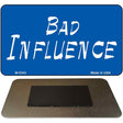 Bad Influence Novelty Metal Magnet M-5343