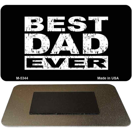 Best Dad Ever Novelty Metal Magnet M-5344