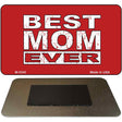 Best Mom Ever Novelty Metal Magnet M-5345