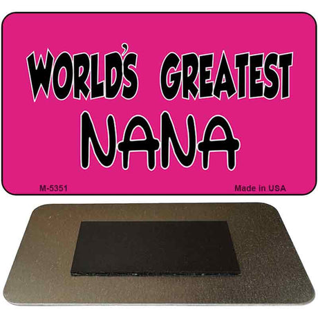 Worlds Greatest Nana Novelty Metal Magnet M-5351