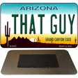 That Guy Arizona State License Plate Tag Magnet M-6087