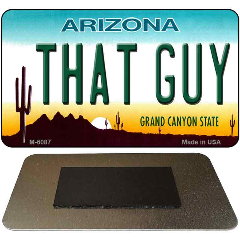 That Guy Arizona State License Plate Tag Magnet M-6087