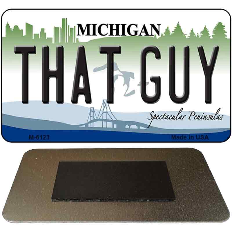 That Guy Michigan State License Plate Tag Novelty Magnet M-6123