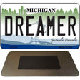 Dreamer Michigan State License Plate Tag Novelty Magnet M-6126