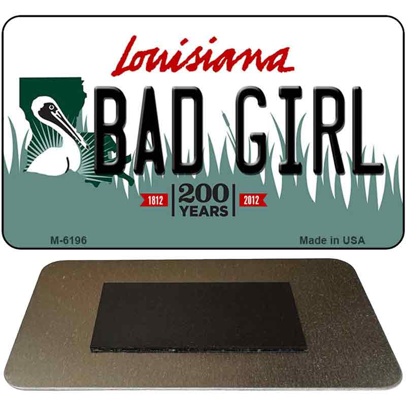 Bad Girl Louisiana State License Plate Tag Novelty Magnet M-6196