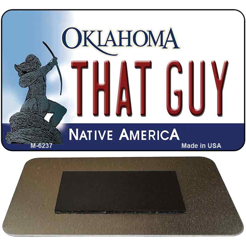 That Guy Oklahoma State License Plate Tag Novelty Magnet M-6237