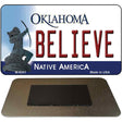 Believe Oklahoma State License Plate Tag Novelty Magnet M-6241