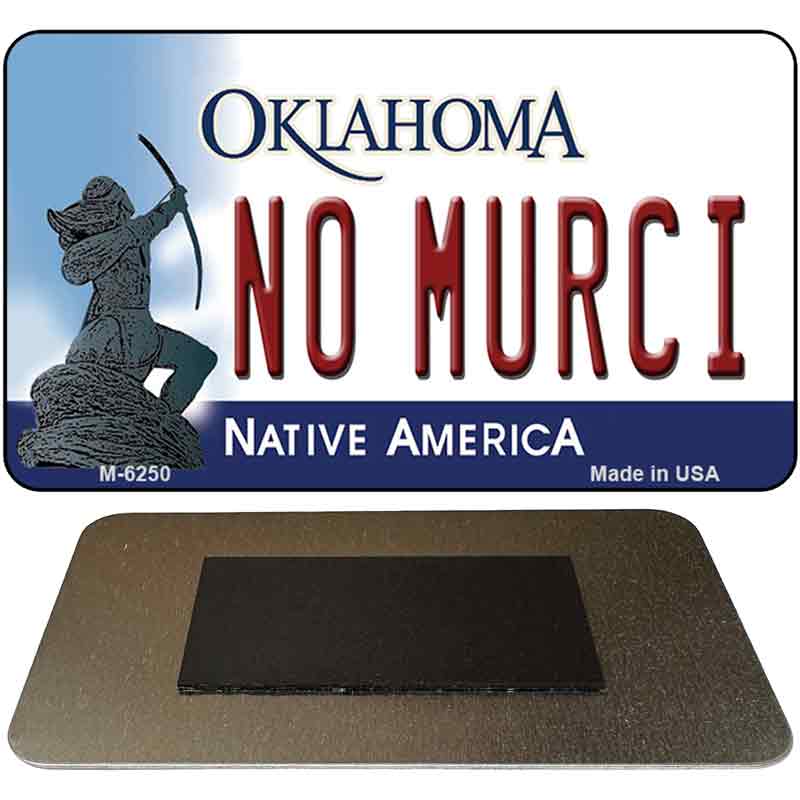 No Murci Oklahoma State License Plate Tag Novelty Magnet M-6250