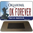 OK Forever Oklahoma State License Plate Tag Novelty Magnet M-6264