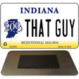 That Guy Indiana State License Plate Tag Novelty Magnet M-6399