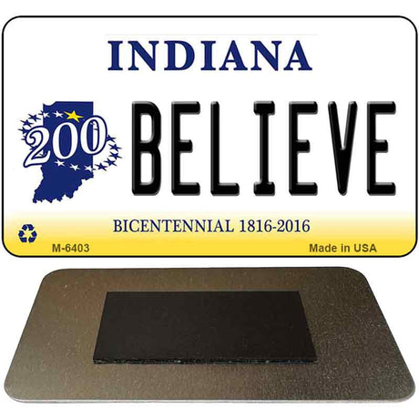 Believe Indiana State License Plate Tag Novelty Magnet M-6403