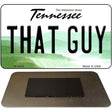 That Guy Tennessee State License Plate Tag Magnet M-6445