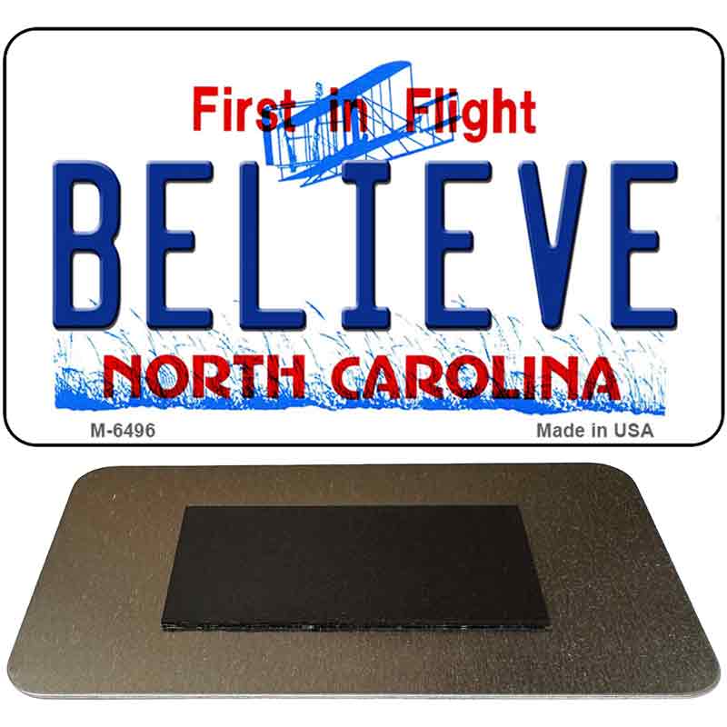 Believe North Carolina State License Plate Tag Magnet M-6496