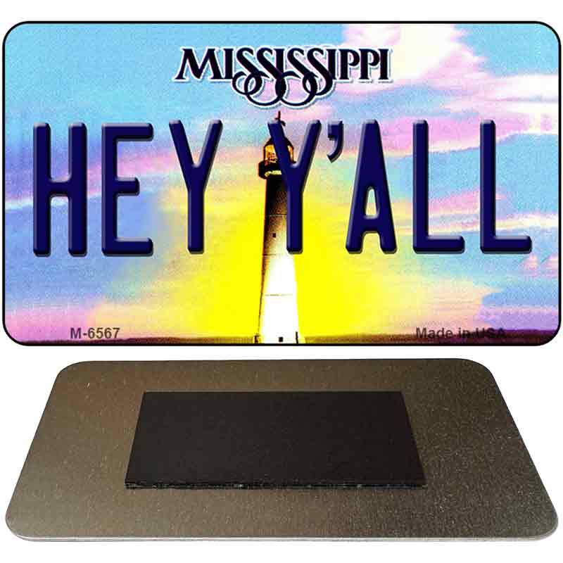 Hey Y'all Mississippi State License Plate Tag Magnet M-6567