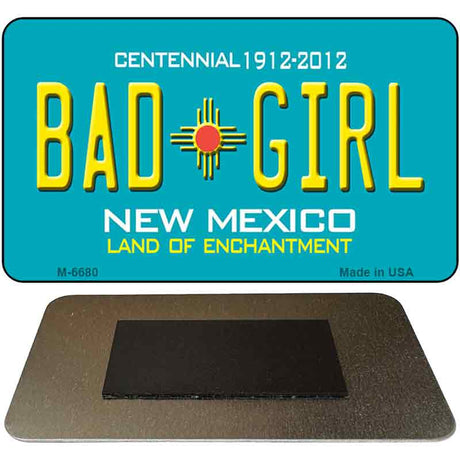 Bad Girl New Mexico Novelty Magnet M-6680