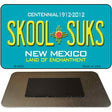 Skool Suks New Mexico Novelty Magnet M-6686