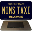 Moms Taxi Delaware State License Plate Tag Magnet M-6729