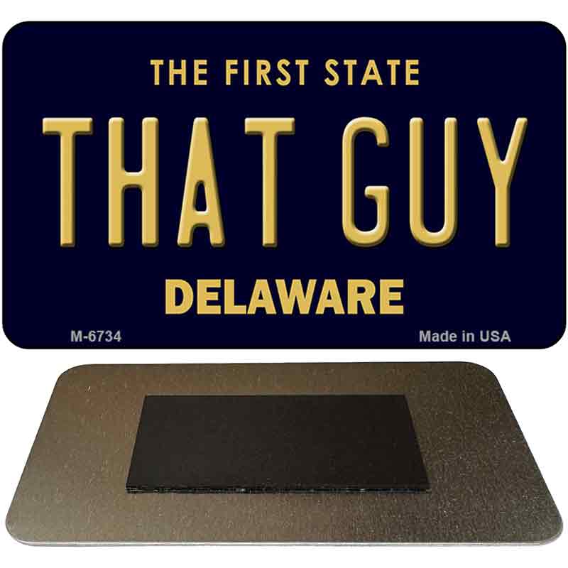 That Guy Delaware State License Plate Tag Magnet M-6734