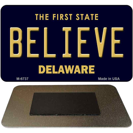 Believe Delaware State License Plate Tag Magnet M-6737