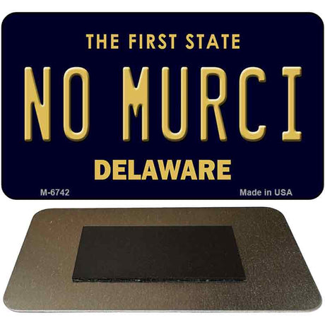 No Murci Delaware State License Plate Tag Magnet M-6742