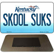 Skool Suks Kentucky State License Plate Tag Novelty Magnet M-6794