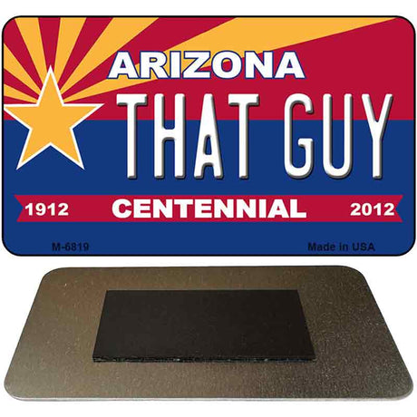 That Guy Arizona Centennial State License Plate Tag Magnet M-6819