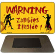 Warning Zombies Inside Novelty Metal Magnet M-6879