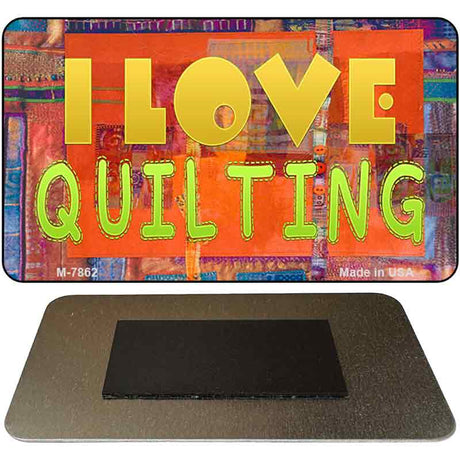 I Love Quilting Novelty Metal Magnet M-7862