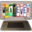 Whatever Wood Cut Letter Novelty Metal Magnet M-7938