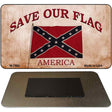 Save Our Flag Confederate Novelty Metal Magnet M-7952