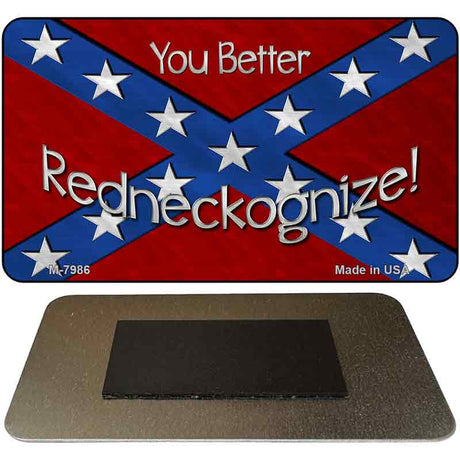 You Better Redneckognize Novelty Magnet M-7986