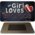 This Girl Loves Her Broncos Novelty Metal Magnet M-8037