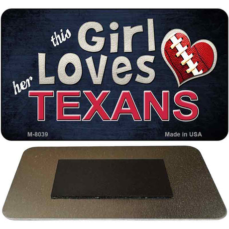 This Girl Loves Her Texans Novelty Metal Magnet M-8039