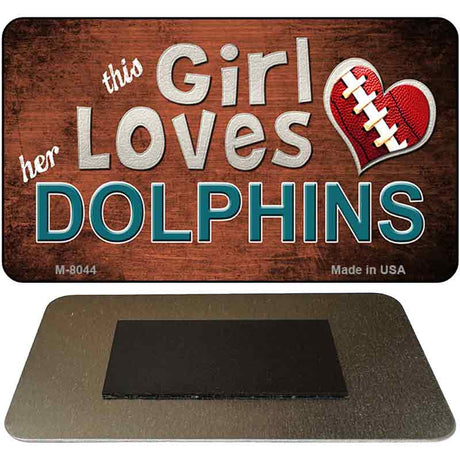 This Girl Loves Her Dolphins Novelty Metal Magnet M-8044