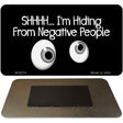 Hiding From Negative People Novelty Metal Magnet M-8274