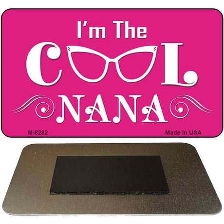 Im The Cool Nana Novelty Metal Magnet M-8282