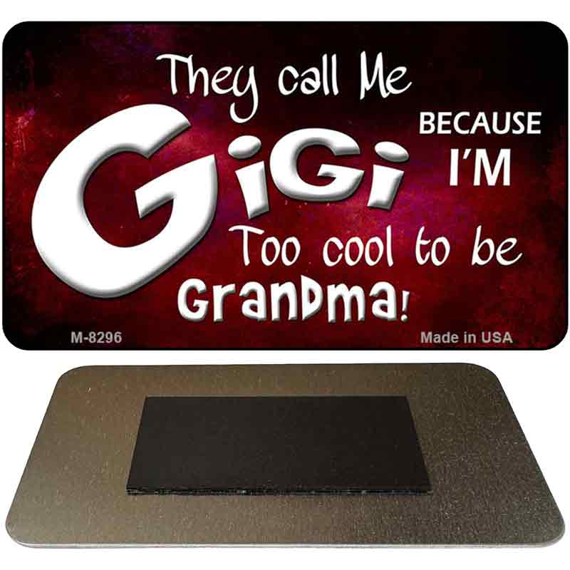 They Call Me Gigi Novelty Metal Magnet M-8296